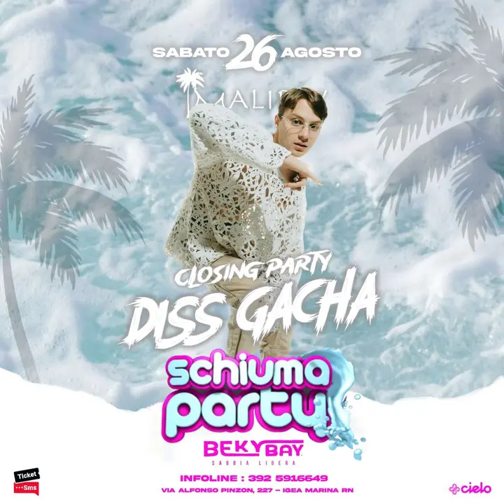 MALIBU CLOSING PARTY SCHIUMA PARTY + DISS GACHA